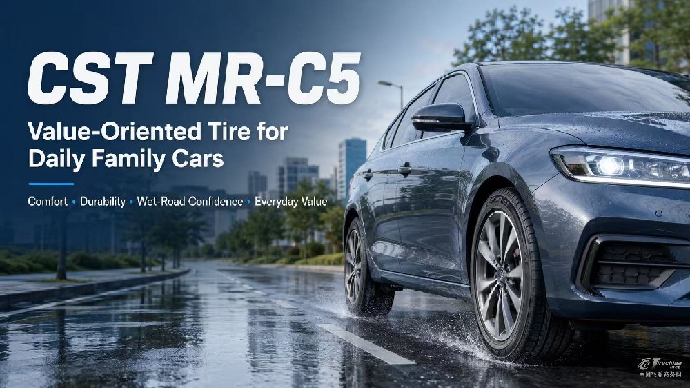 Value Tire Recommendation: Why CST MR-C5 Is Worth Considering for Daily Family Cars